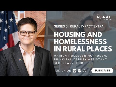 Coming to Terms with Housing and Homelessness in Rural Places with Marion Mollegen McFadden, HUD
