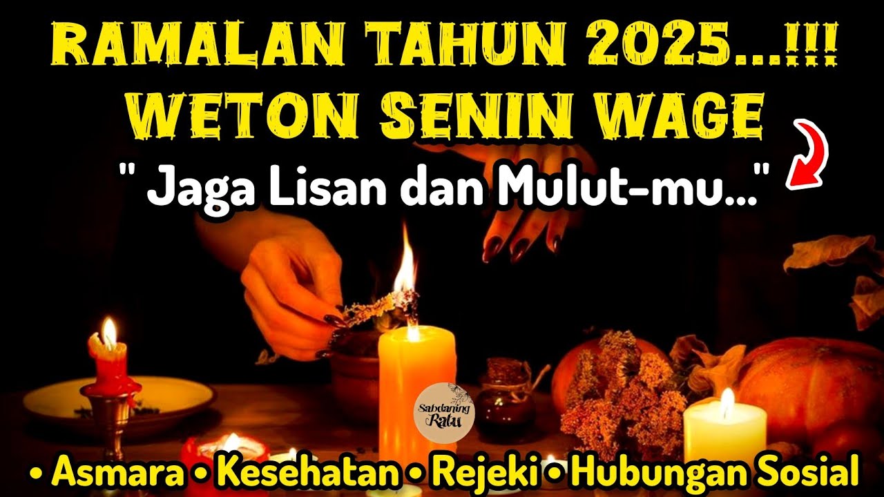 Weton Senin Wage ditahun 2025 berdasarkan Primbon Jawa Kuno