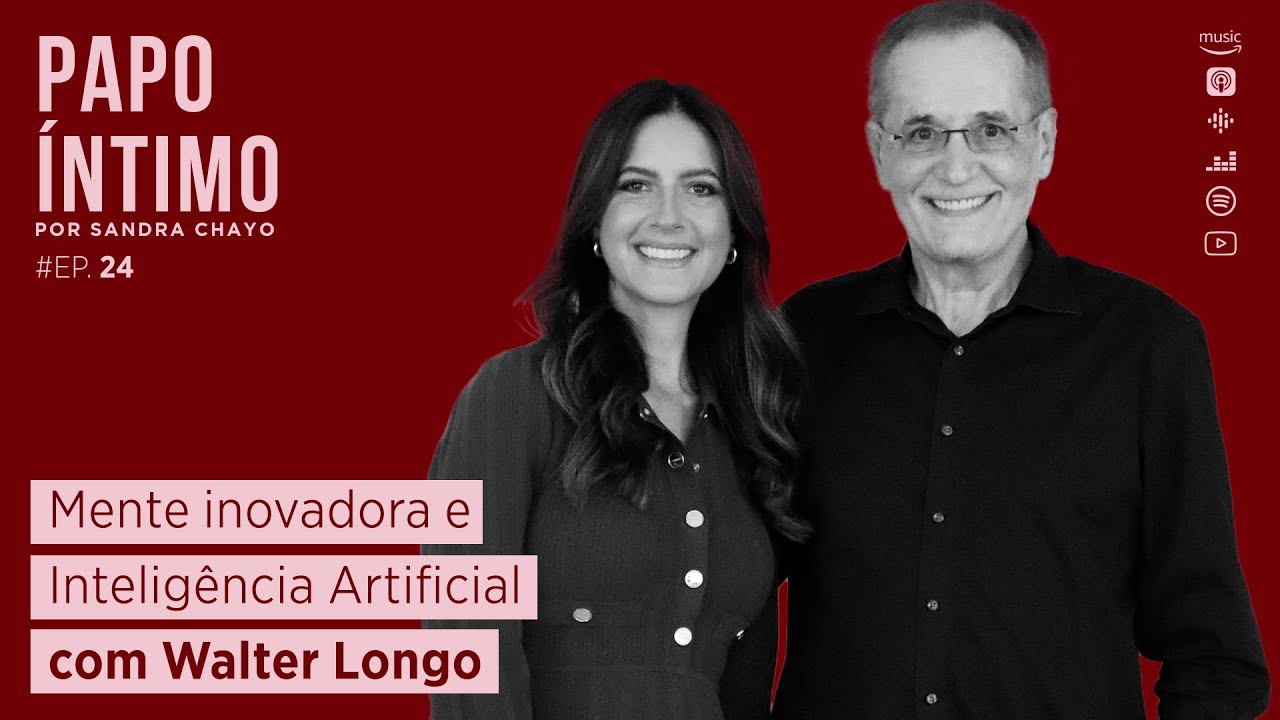 24. Mente inovadora e inteligência artificial com Walter Longo