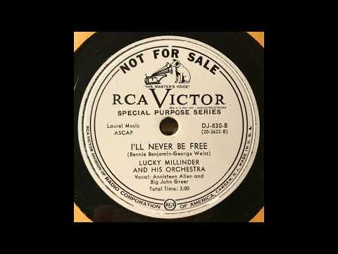 OLDIES 1951 JAN 6 I'LL NEVER BE FREE-Lucky Millinder