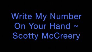 Write My Number On Your Hand ~ Scotty McCreery Lyrics