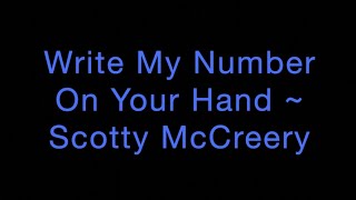 Write My Number On Your Hand ~ Scotty McCreery Lyrics