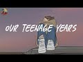 Our teenage years 🌈 A playlist reminds you the best time of your life ~ Saturday Melody Playlist