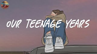 Our teenage years 🌈 A playlist reminds you the 