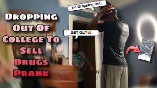 DROPPING OUT OF COLLEGE TO SELL DRUGS PRANK! ON MY HAITIAN MOM ( SHE KICKED ME OUT)