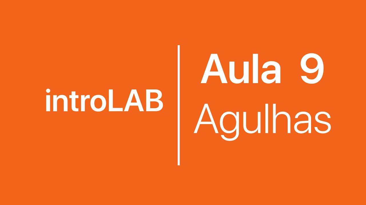 Aula 9 - Agulhas