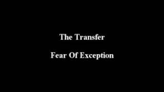 Music video thumbnail preview for The Transfer - Fear Of Exception by The Transfer