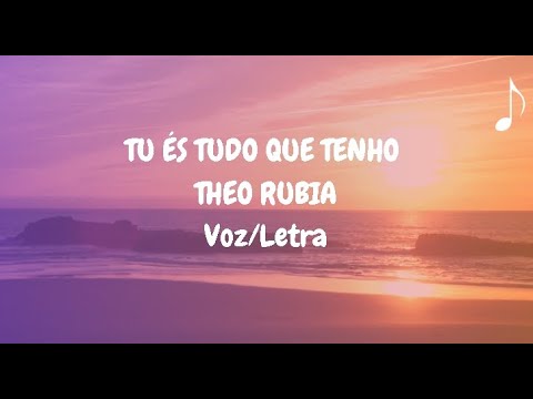 TU ÉS TUDO QUE TENHO (PÉROLA) - THEO RUBIA (Lyric Video)