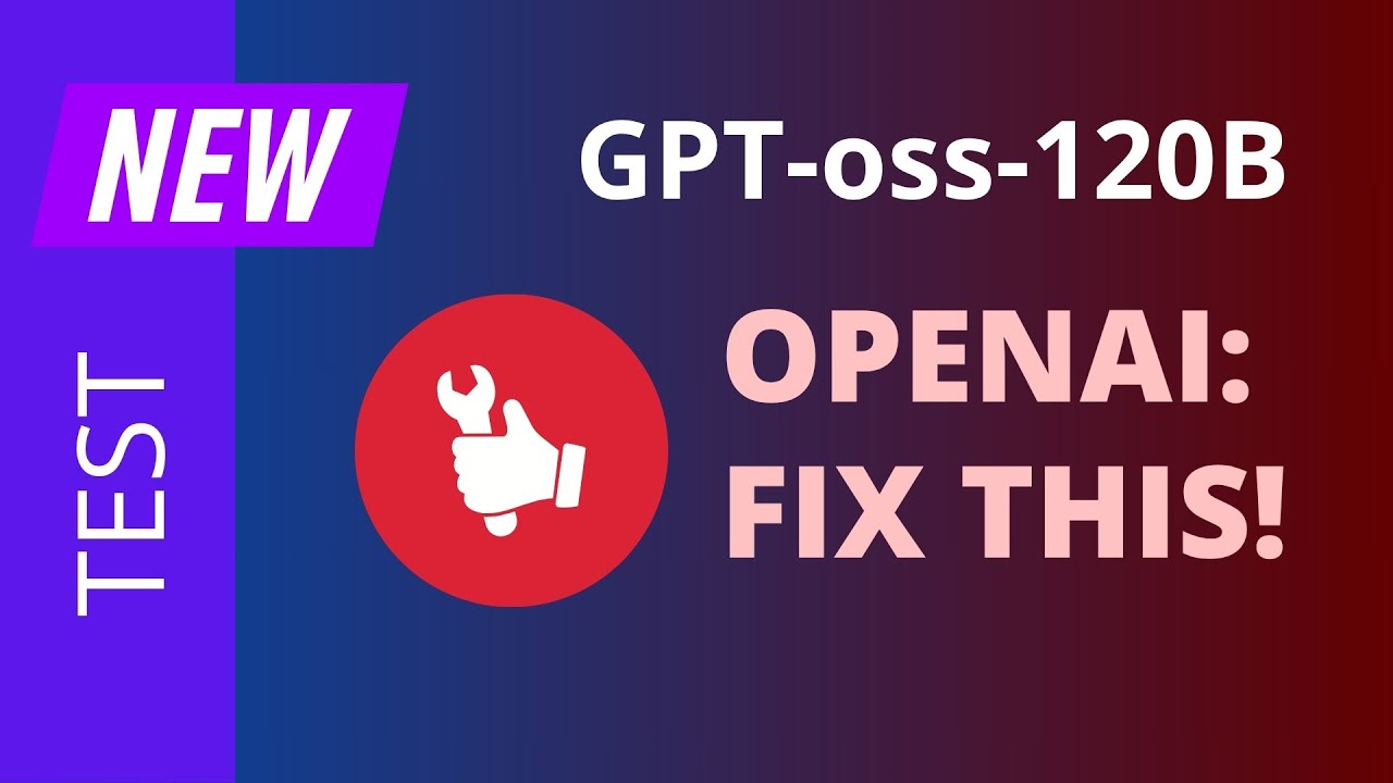 GPT-oss-120B: OPENAI - FIX THIS!