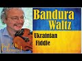 Ukrainian fiddle tune- Bandura Waltz