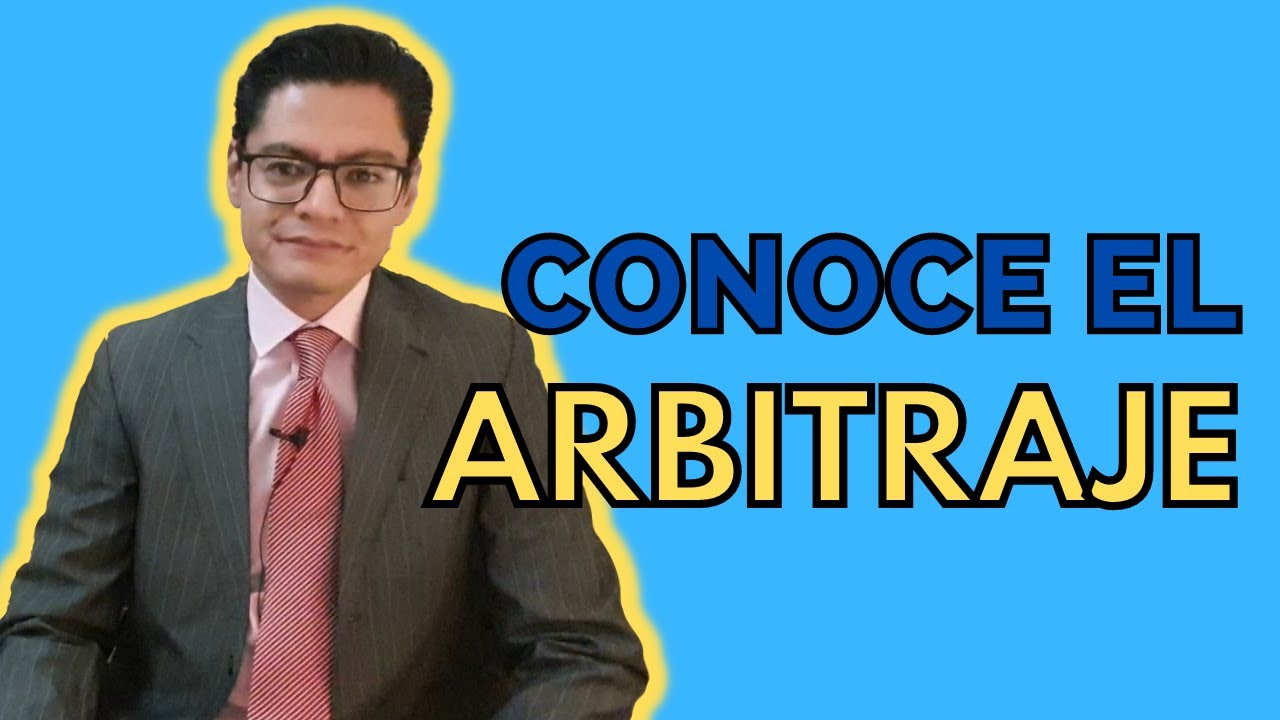 ¿QUÉ ES EL ARBITRAJE?