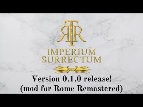 A Major Total Conversion Mod for Rome Remastered - RTR: Imperium Surrectum Version 0.1.0 Released!