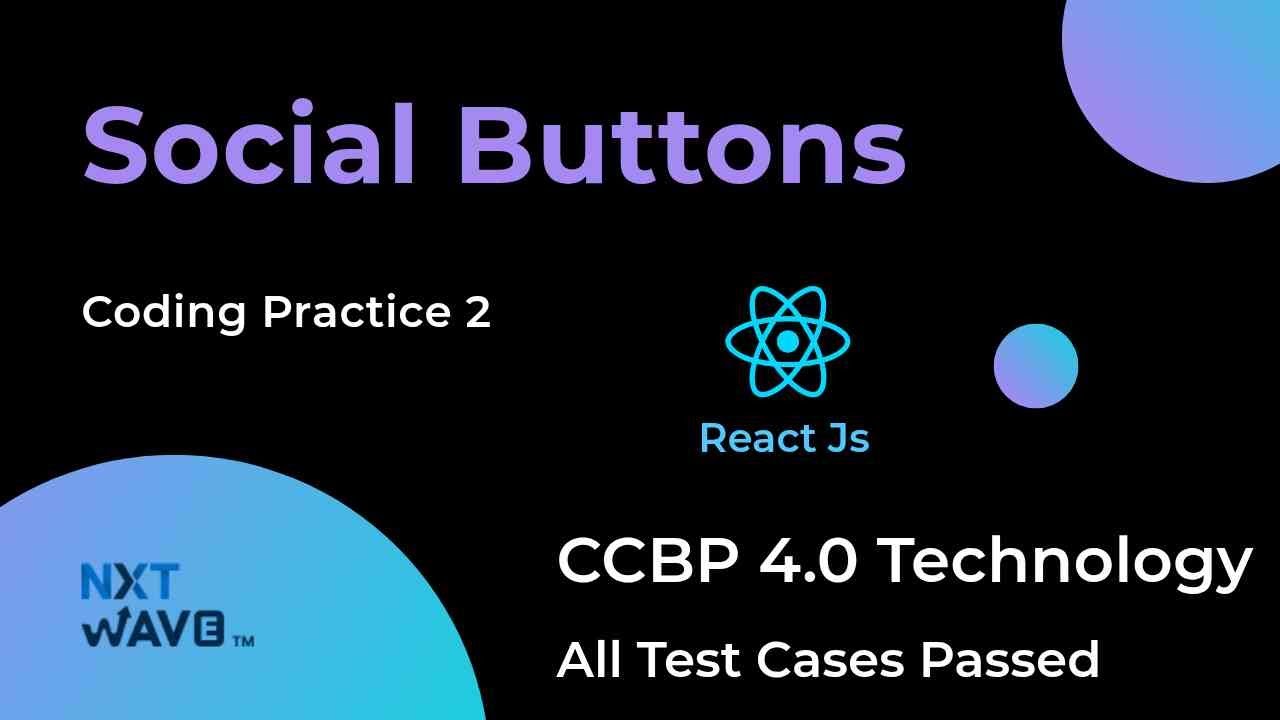 NXT WAVE CCBP 4.0 | React Js | Social Buttons | Coding Practice 2 | Solution