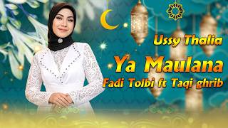 Download lagu Ya Maulana -  Fadi Tolbi ft Taqi ghrib - Ussy Thalia - New Samba mp3
