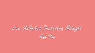 Love Unlimited Orchestra - Midnight And You video