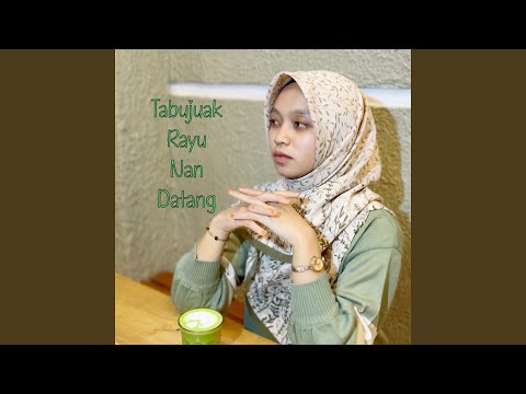 Tabujuak Rayu Nan Datang