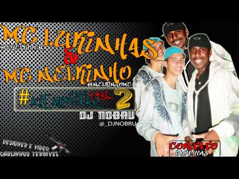 MC LUKINHAS E NELKINHO - KIT MONSTRO part 2 ( DJ NOBRU ) LANÇAMENTO 2012