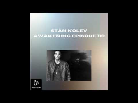 Stan Kolev | Awakening Episode 119