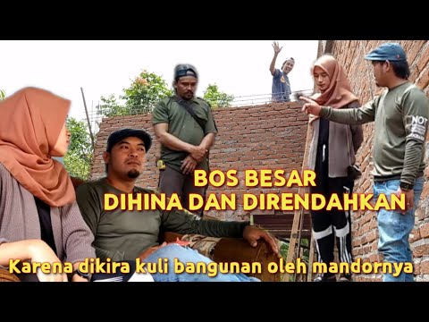 Bos Besar Dihina Dan Direndahkan, Karena Dikira Kuli Bangunan Oleh Mandornya