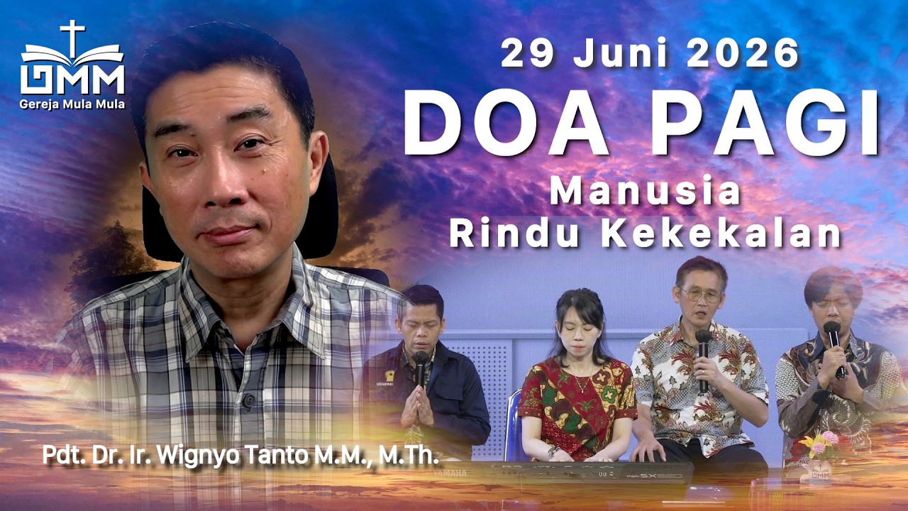 DOA PAGI | Manusia Rindu Kekekalan – 29 Juni 2026 | Ps. Dr. Wignyo Tanto