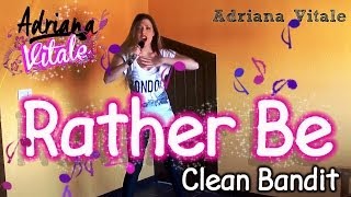 Rather Be - Clean Bandit (Cover by Adriana Vitale) on iTunes &amp; Spotify