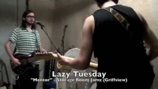 Lazy Tuesday - "Mentor" @ Kennards