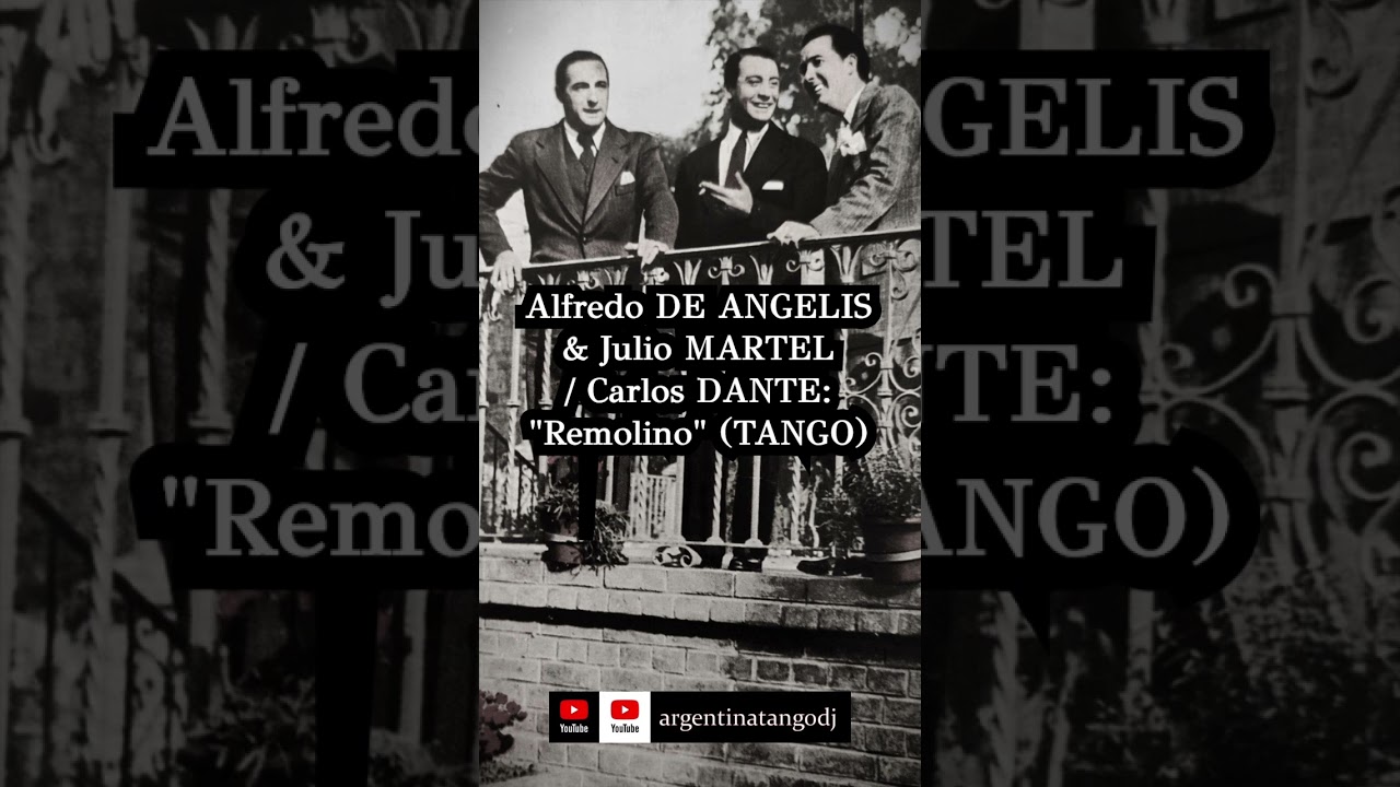 Video thumbnail for ALFREDO DE ANGELIS & JULIO MARTEL / CARLOS DANTE: REMOLINO (TANGO) #tango  #tangoargentino #milonga