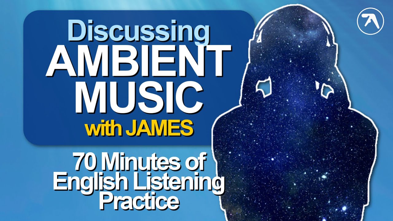 810. AMBIENT MUSIC with James (Podcast Episode)