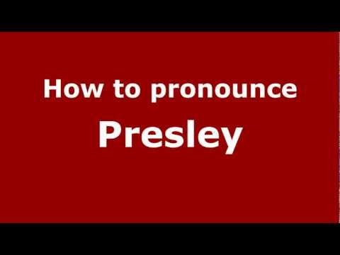 How to pronounce Presley