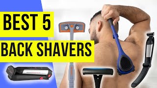 5 Best Back Shavers For Men 2022 To Shave Your Back Hair By Yourself