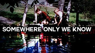 Somewhere only we know