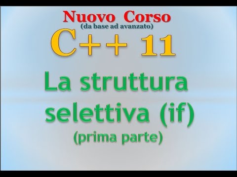 New C++11 Course ITA 20: The IF ... ELSE Selective Structure (Part One)