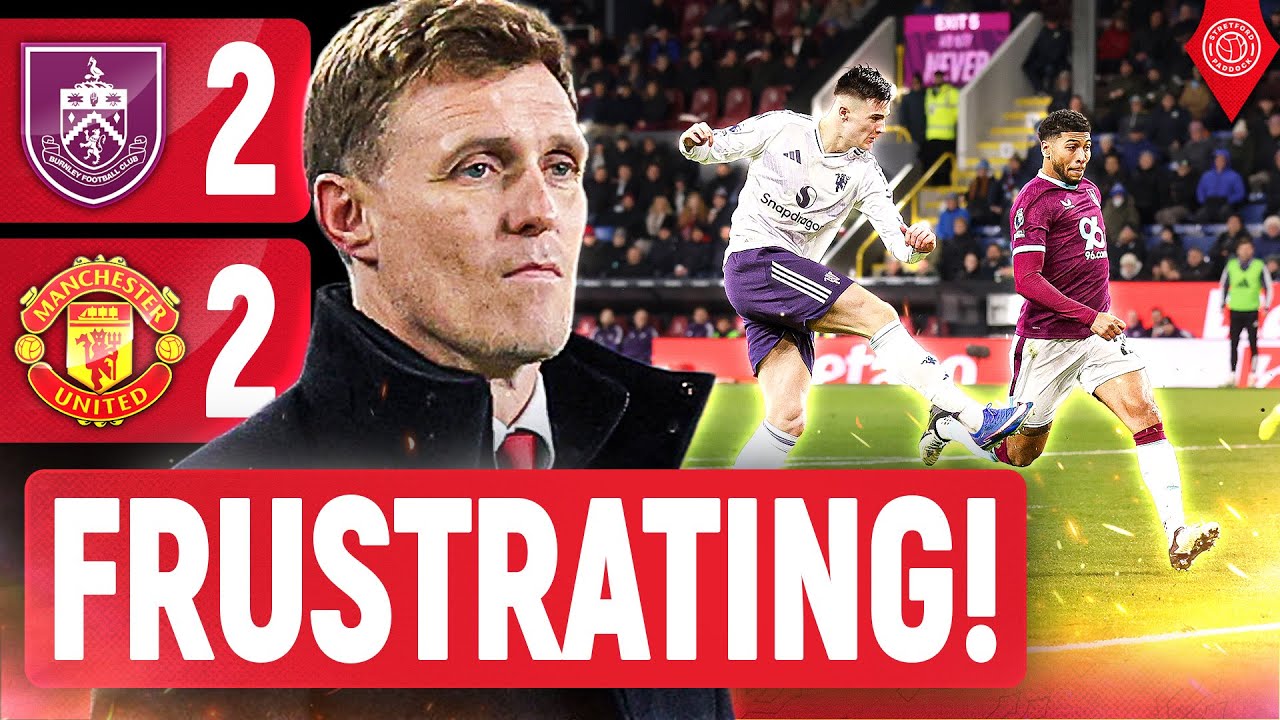 Burnley Vs Manchester United | LIVE Match Review