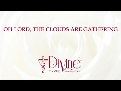 Oh Lord, The Clouds Are Gathering