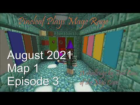 PineleafNeedles - Minecraft Mage Rage August 2021: Map 1 Ep 3