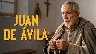 10 de mayo: San Juan de Ávila: El Maestro Espiritual de España y Doctor de la Iglesia