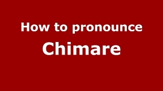 How to pronounce Chimare