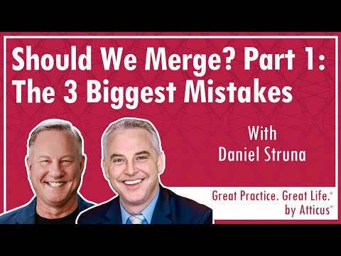 Should We Merge? Part 1: The 3 Biggest Mistakes with Daniel Struna | Ep. 168
