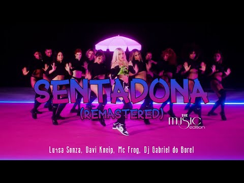 Luísa Sonza, Davi Kneip, Mc Frog, Dj Gabriel do Borel - Sentadona (REMASTERED + Versão Estendida)