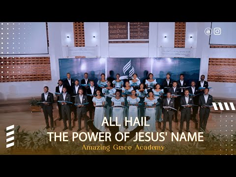 All Hail the Power of Jesus' Name | AMAZING GRACE ACADEMY