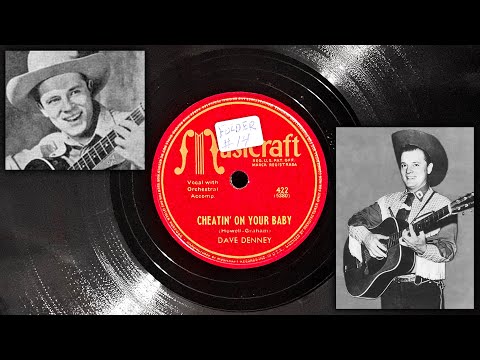 Cheatin' On Your Baby - Dave Denney ~1946