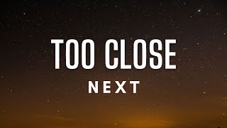 Next - Too Close (Lyrics)