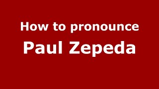 How to pronounce Paul Zepeda