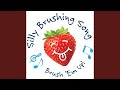 Silly Brushing Song (Brush 'Em Up)