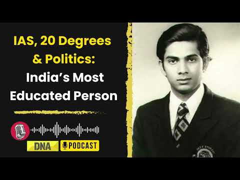 India's Most Educated Man: UPSC Topper Turned Politician | DNA Podcast