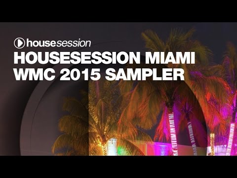 Housesession Miami WMC 2015 Sampler