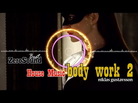 Body Work 2 - Niklas Gustavsson - House Music
