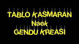Download lagu TABLO KASMARAN Naek GENDU KREASI - MAMAH HAYATI (RUMPAKA) mp3