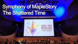 The Shattered Time | 「심포니 오브 메이플스토리 (Symphony of M