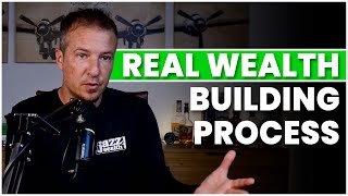 How to Build Wealth: The ONLY Process That Actually Works!